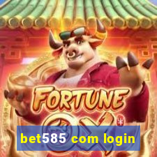 bet585 com login