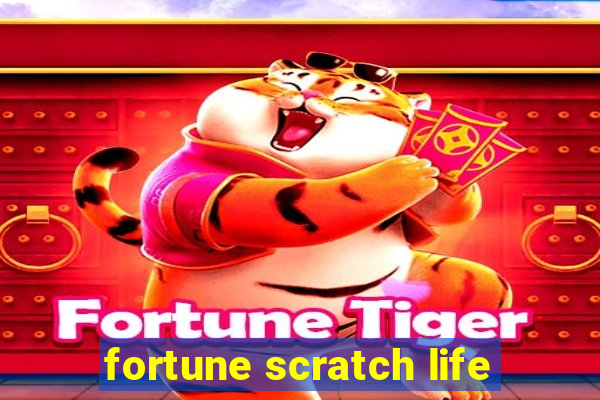 fortune scratch life