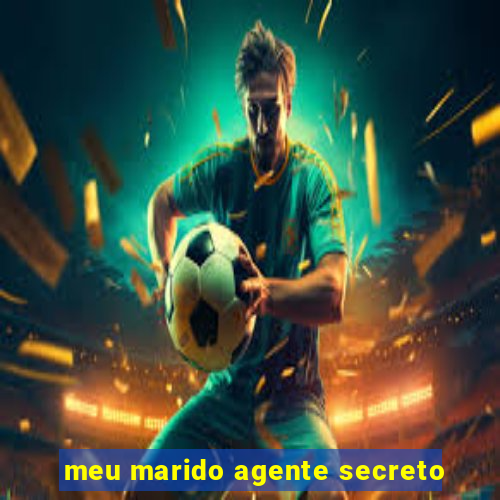 meu marido agente secreto