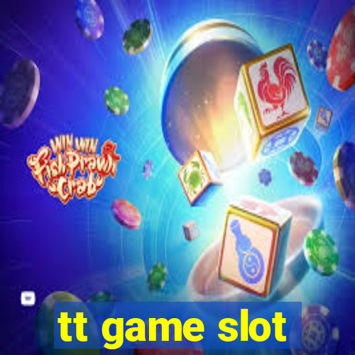 tt game slot