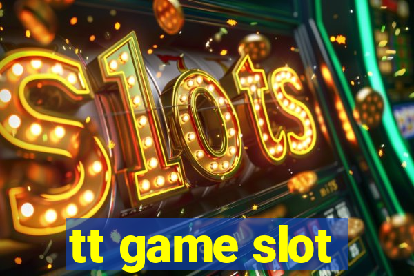 tt game slot