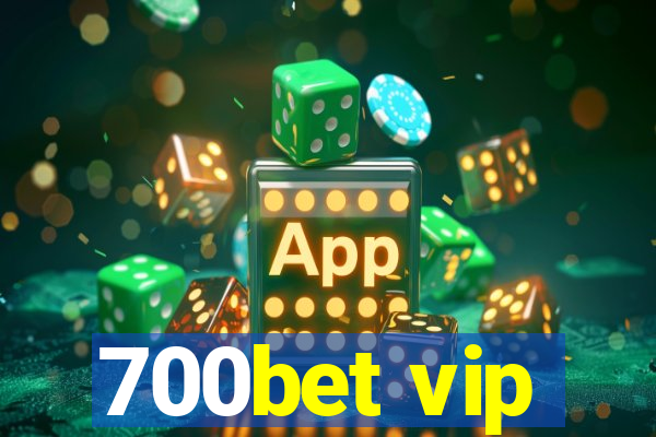 700bet vip