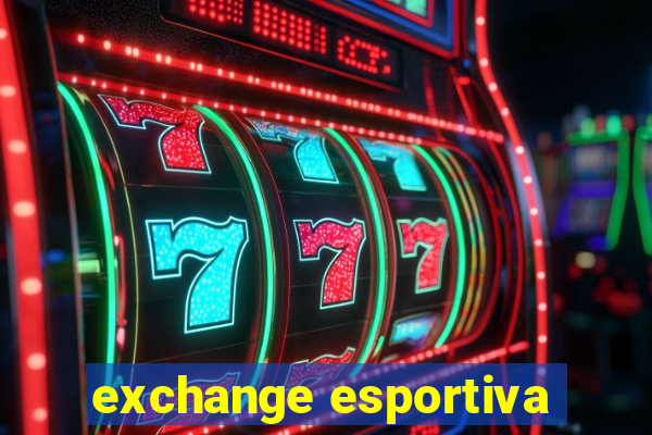 exchange esportiva