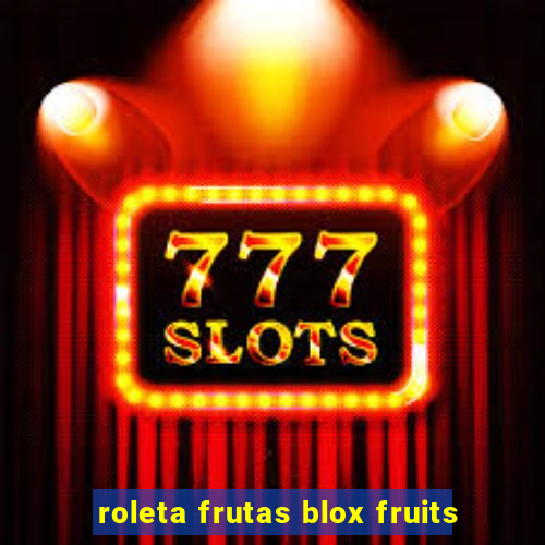 roleta frutas blox fruits