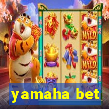 yamaha bet