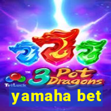 yamaha bet