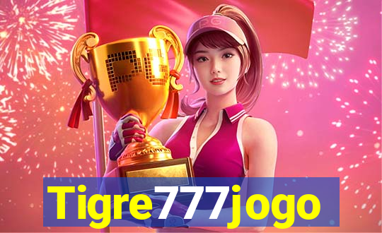 Tigre777jogo