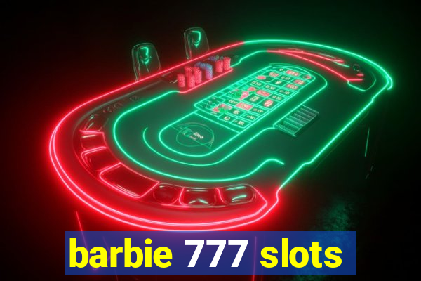 barbie 777 slots