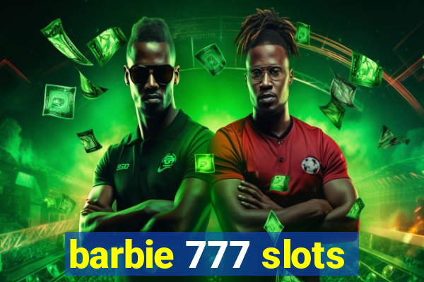 barbie 777 slots