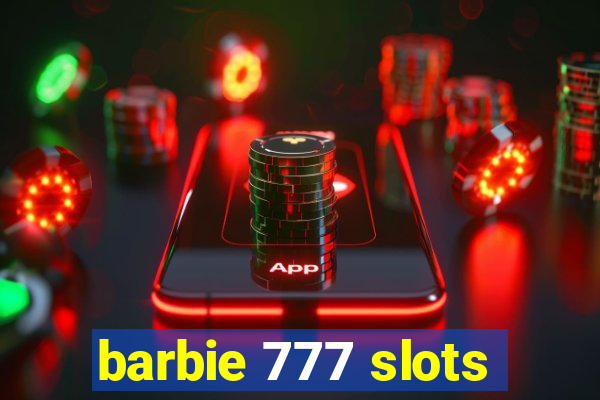 barbie 777 slots