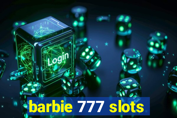 barbie 777 slots