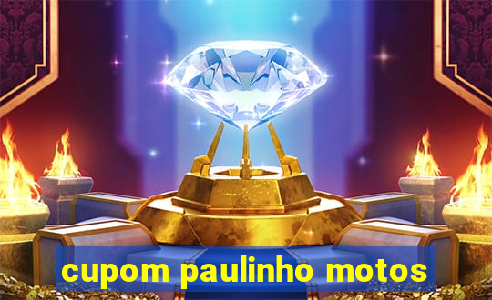 cupom paulinho motos