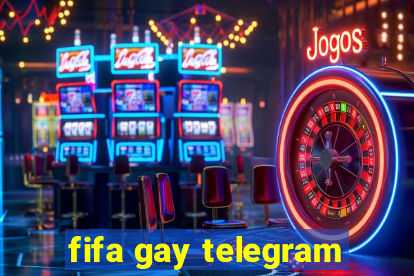 fifa gay telegram