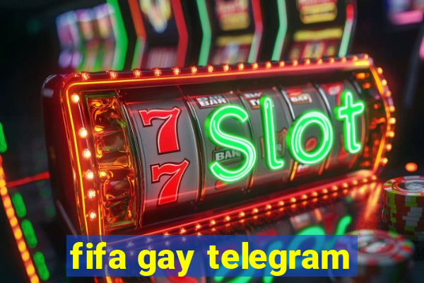 fifa gay telegram