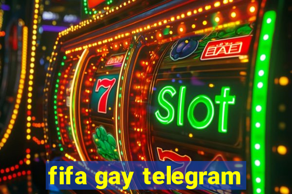 fifa gay telegram