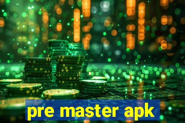 pre master apk