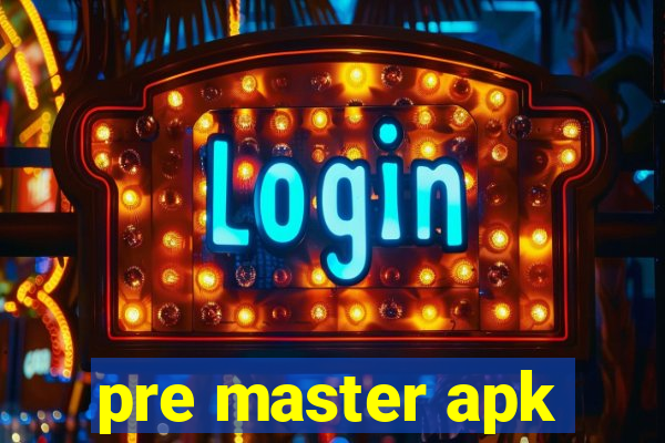 pre master apk