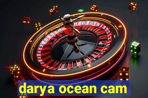 darya ocean cam