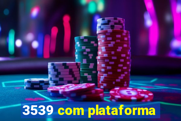 3539 com plataforma