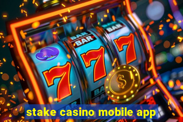 stake casino mobile app