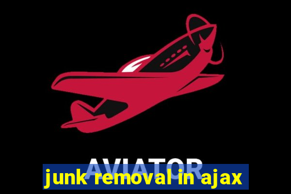 junk removal in ajax