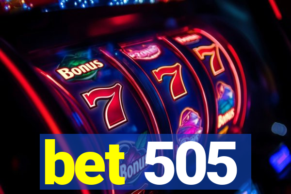 bet 505