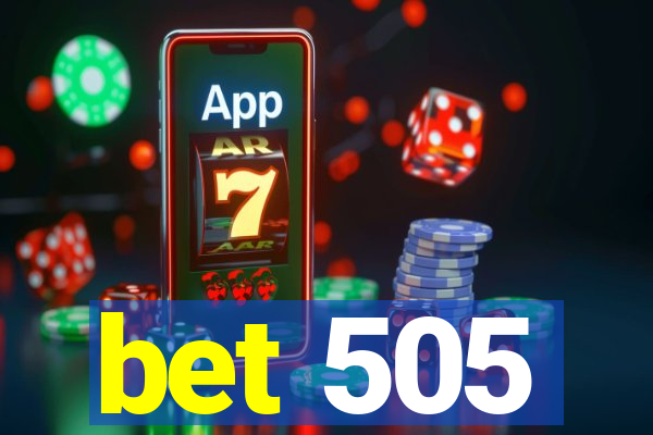 bet 505