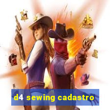 d4 sewing cadastro