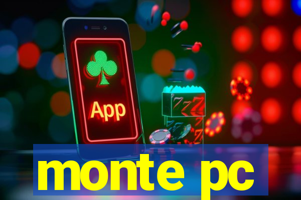 monte pc