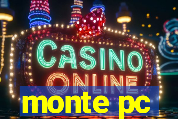 monte pc