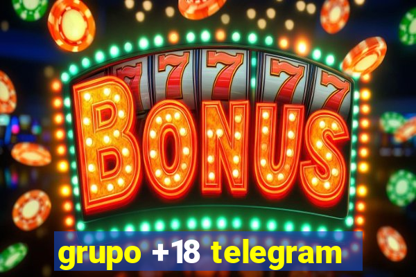 grupo +18 telegram