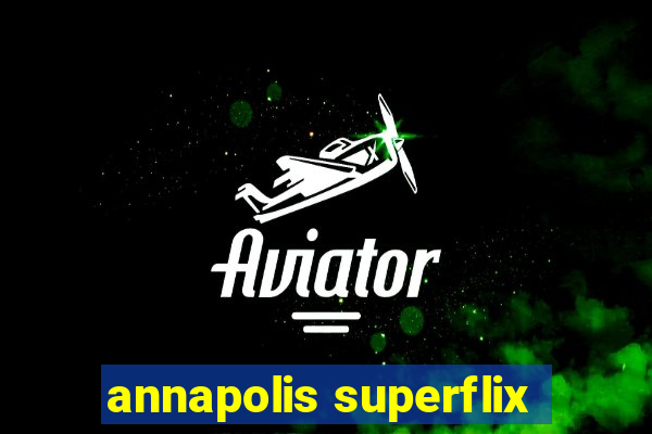 annapolis superflix