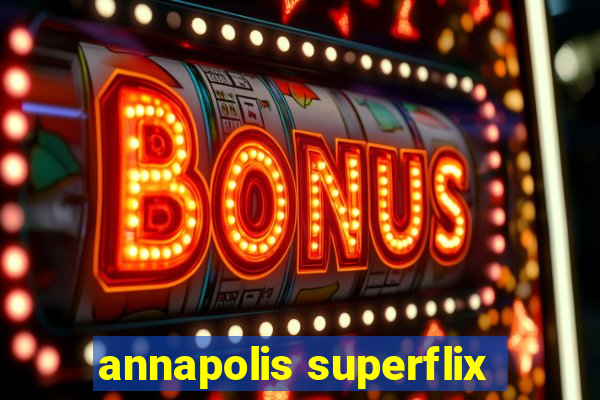 annapolis superflix