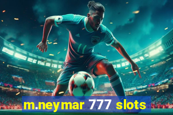 m.neymar 777 slots