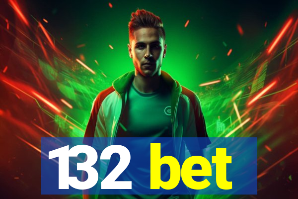 132 bet