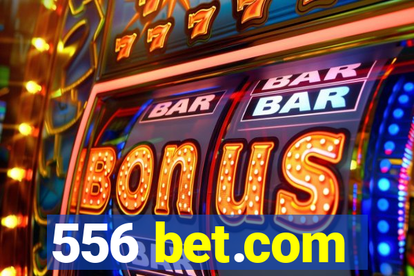 556 bet.com