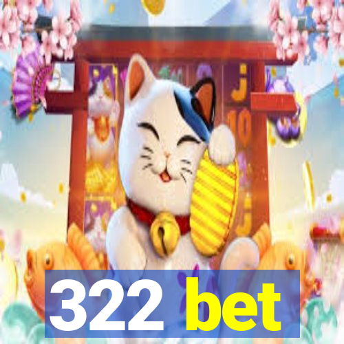 322 bet