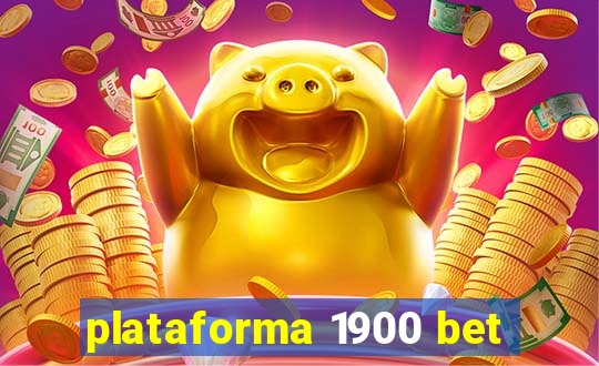 plataforma 1900 bet