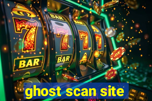 ghost scan site