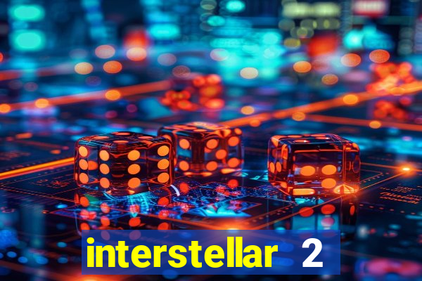 interstellar 2 operation terra 2040