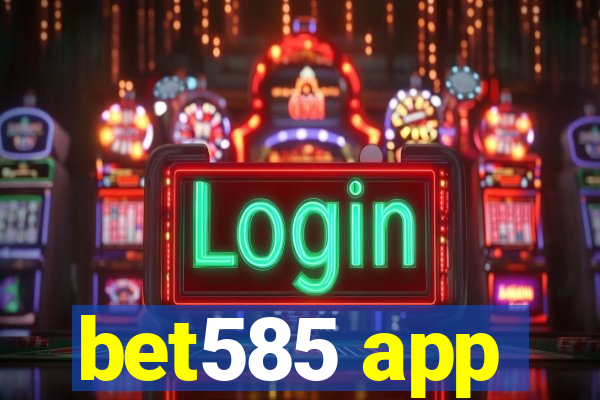 bet585 app