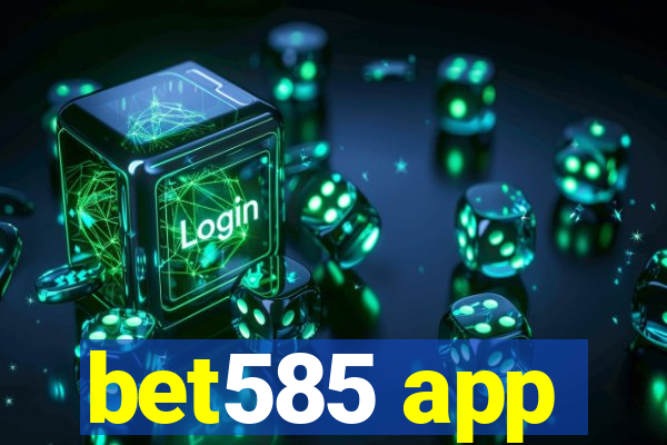 bet585 app