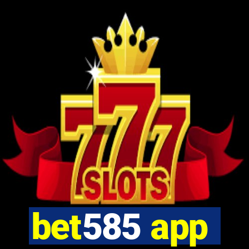 bet585 app