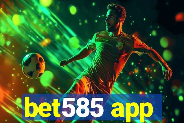 bet585 app