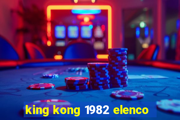 king kong 1982 elenco