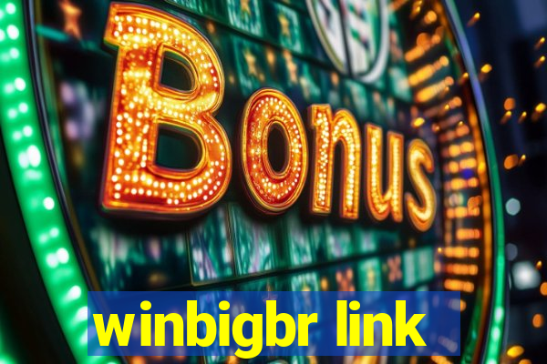 winbigbr link