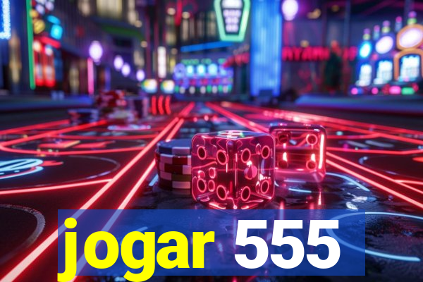 jogar 555