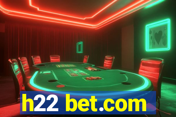 h22 bet.com