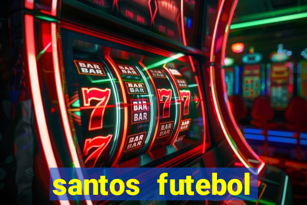 santos futebol clube peneiras