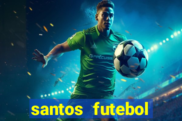 santos futebol clube peneiras